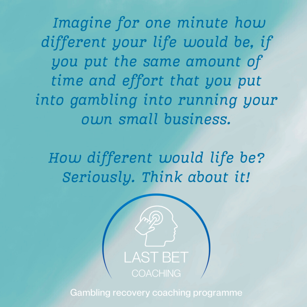 Imagine life without gambling, starting your own small business for a brighter future.
