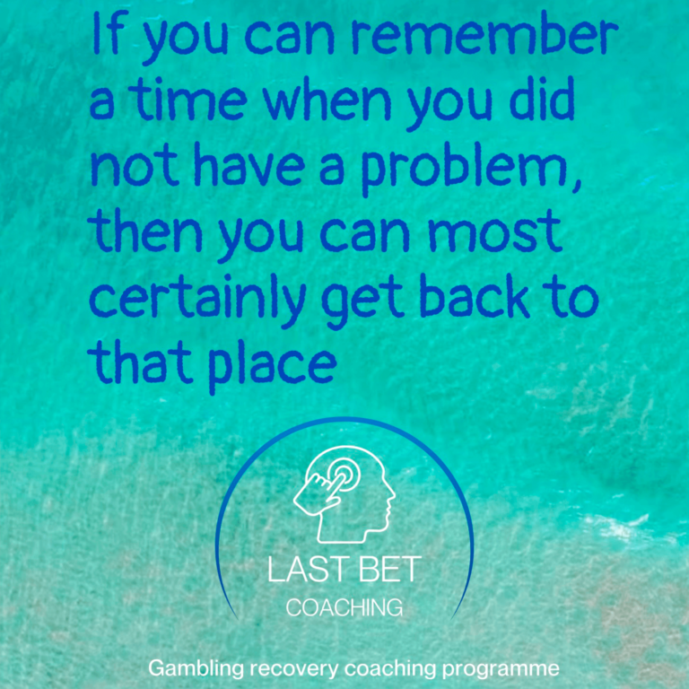 Inspirational quote about remembering life before gambling by Last Bet Coaching