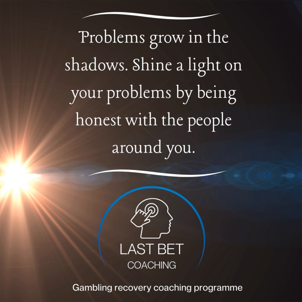 Shine a light on your problems by being honest with people quote.